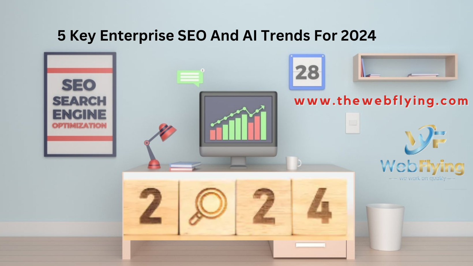 5 Key Enterprise SEO And AI Trends For 2024 | WebFlying